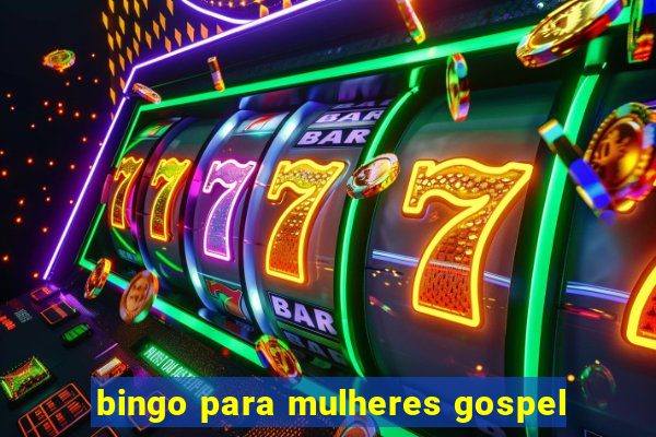 bingo para mulheres gospel